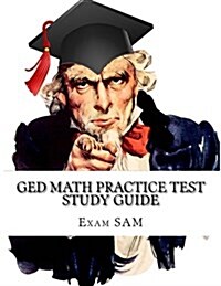 GED Math Practice Test Study Guide: 250 GED Math Questions with Step-By-Step Solutions (Paperback)