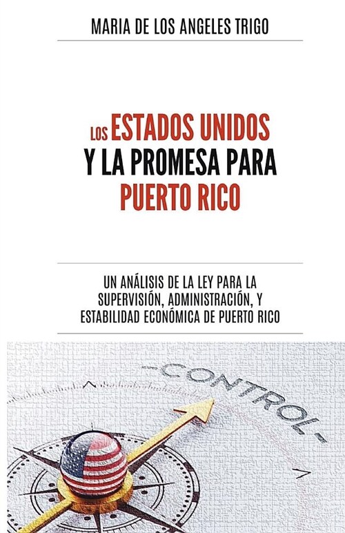 Los Estados Unidos y la PROMESA para Puerto Rico: un an?isis de la Ley para la Supervisi?, Administraci? y Estabilidad Econ?ica de Puerto Rico (Paperback)