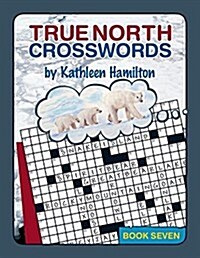 True North Crosswords, Book 7 (Paperback)