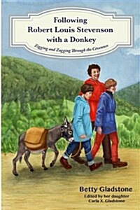 Following Robert Louis Stevenson with a Donkey: Zigging and Zagging Through the Cevennes (Paperback)