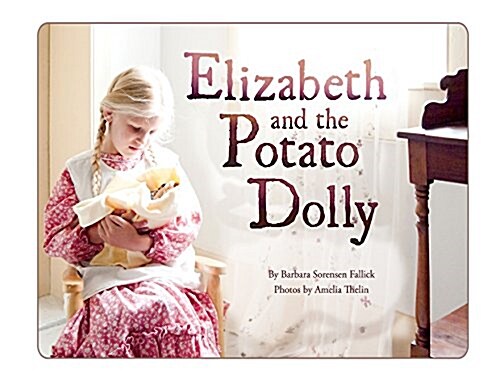 Elizabeth and the Potato Dolly (Paperback)
