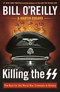 Killing the SS: The Hunt for the Worst War Criminals in History (Hardcover)