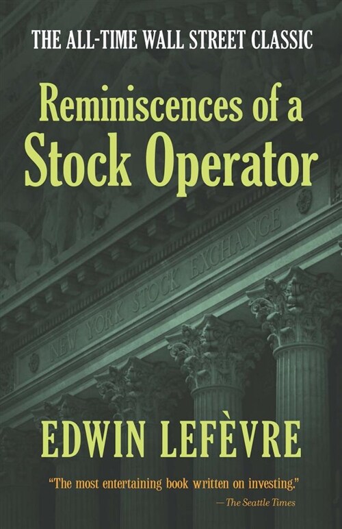 Reminiscences of a Stock Operator: The All-Time Wall Street Classic (Paperback)