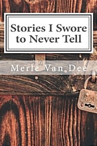 Stories I Swore to Never Tell (Paperback)