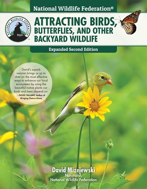National Wildlife Federation(r) Attracting Birds, Butterflies, and Other Backyard Wildlife, Expanded Second Edition (Paperback, 2)