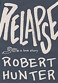 Relapse: A Love Story (Paperback)