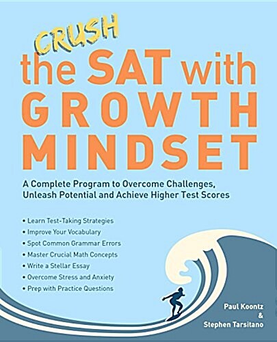 Crush the SAT with Growth Mindset: A Complete Program to Overcome Challenges, Unleash Potential and Achieve Higher Test Scores (Paperback)