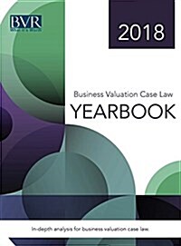 Business Valuation Case Law Yearbook, 2018 Edition (Hardcover)