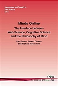 Minds Online: The Interface Between Web Science, Cognitive Science and the Philosophy of Mind (Paperback)