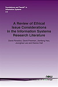 A Review of Ethical Issue Considerations in the Information Systems Research Literature (Paperback)