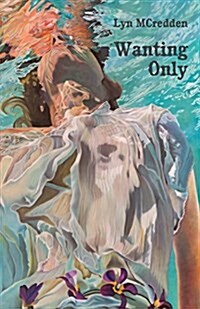 Wanting Only (Paperback)