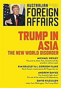 Trump in Asia: The New World Disorder: Australian Foreign Affairs Issue 2 (Paperback)