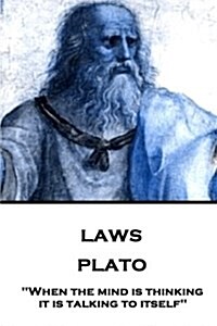 Plato - Laws: When the mind is thinking it is talking to itself (Paperback)
