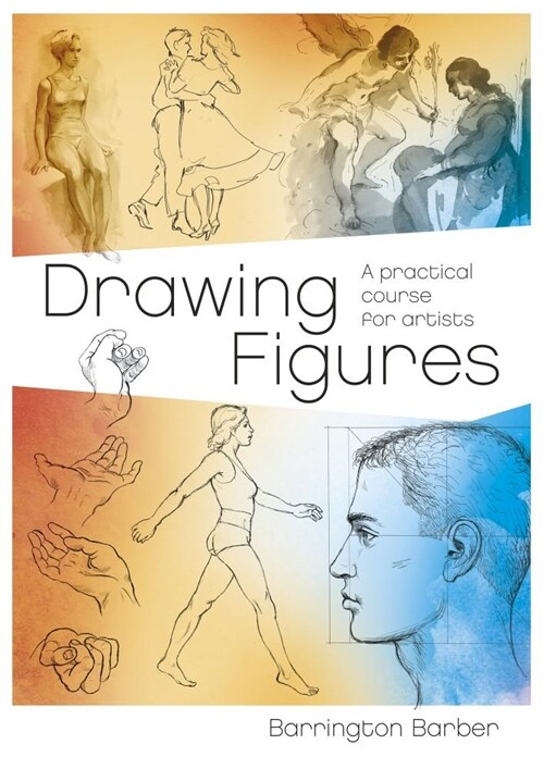 Drawing Figures: A Practical Course for Artists (Paperback)