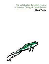 The Celebrated Jumping Frog of Calaveras County & Other Stories (Paperback)