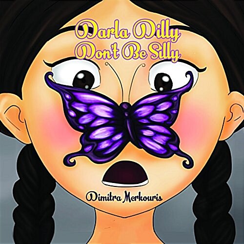 Darla Dilly Dont Be Silly (Hardcover)