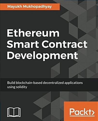 Ethereum Smart Contract Development : Build blockchain-based decentralized applications using solidity (Paperback)