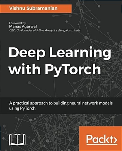 [중고] Deep Learning with PyTorch : A practical approach to building neural network models using PyTorch (Paperback)