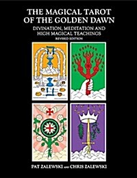 The Magical Tarot of the Golden Dawn : Divination, Meditation and High Magical Teachings - Revised Edition (Paperback, 2nd ed.)