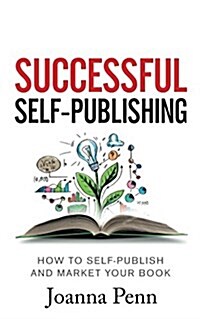 Successful Self-Publishing: How to self-publish and market your book in ebook, print, and audiobook (Paperback, 2)