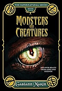 Monsters and Creatures: Discover Beasts from Lore and Legends (Hardcover)