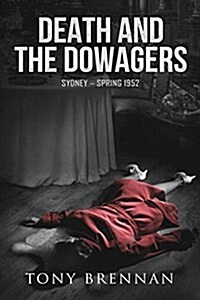 Death and the Dowagers: Sydney - Spring 1952 (Paperback)