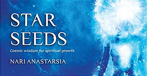 Star Seeds: Cosmic Wisdom for Spiritual Growth (Other)
