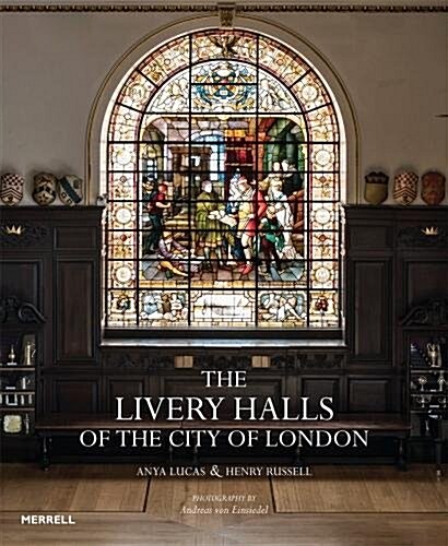 The Livery Halls of the City of London (Hardcover)