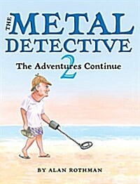 The Metal Detective 2 & the Junior Metal Detective: The Adventures Continue (Hardcover)