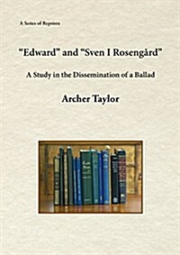 Edward and Sven I Roseng?d: A Study in the Dissemination of a Ballad (Paperback)