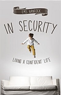 In Security: Living a Confident Life (Paperback)