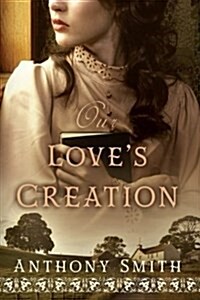 Our Loves Creation (Paperback)