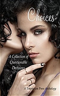 Choices: A Collection of Questionable Decisions (Paperback)