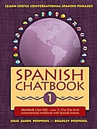 Spanish Chatbook 1: Our First-Level Conversational Workbook with Spanish Lessons (Paperback)