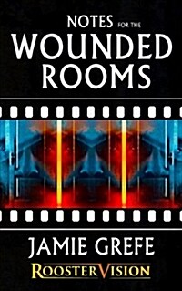 Notes for the Wounded Rooms (Paperback)