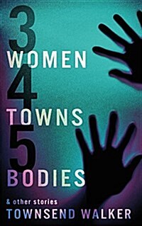 3 Women 4 Towns 5 Bodies (Paperback)