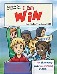 I Can Win: Setting the Pace to Win the Race (Paperback)