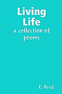 Living Life: A Collection of Poems (Paperback)