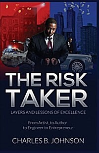 The Risk Taker: Layers and Lessons of Excellence (Paperback)