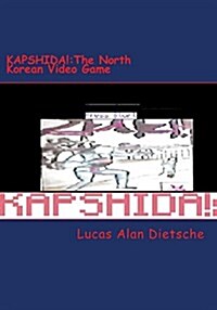 Kapshida: The North Korean Video Game (Paperback)