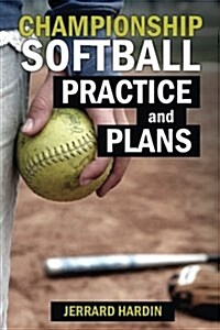 Championship Softball Practices and Plans (Paperback)