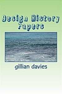 Design History Papers: Gender: Interior Space: Oral Histories (Paperback)