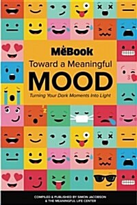 Toward a Meaningful Mood: Turning Your Dark Moments Into Light (Paperback)