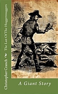 The Last of the Huggermuggers: A Giant Story (Paperback)