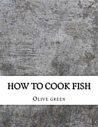 How to Cook Fish (Paperback)