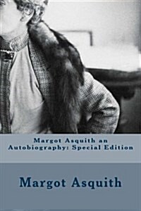Margot Asquith an Autobiography: Special Edition (Paperback)