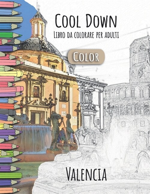 Cool Down [Color] - Libro Da Colorare Per Adulti: Valencia (Paperback)