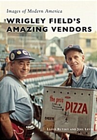 Wrigley Fields Amazing Vendors (Paperback)