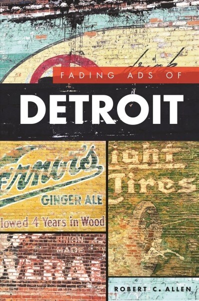 Fading Ads of Detroit (Paperback)