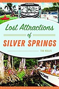 Lost Attractions of Silver Springs (Paperback)